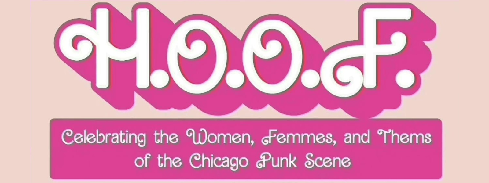 H.O.O.F. Music Festival Celebrates the Women, Femmes, and Thems of Chicago Punk Scene