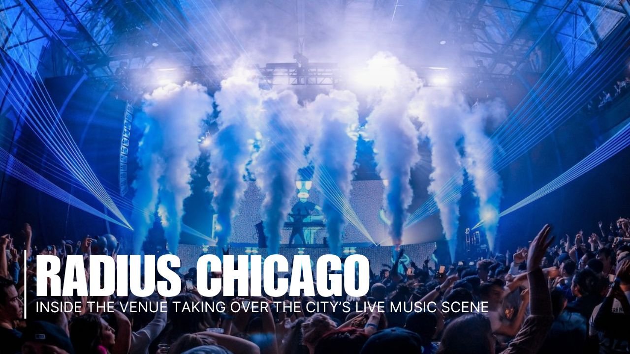 Radius Chicago: Inside the Venue Taking Over the City’s Live Music Scene