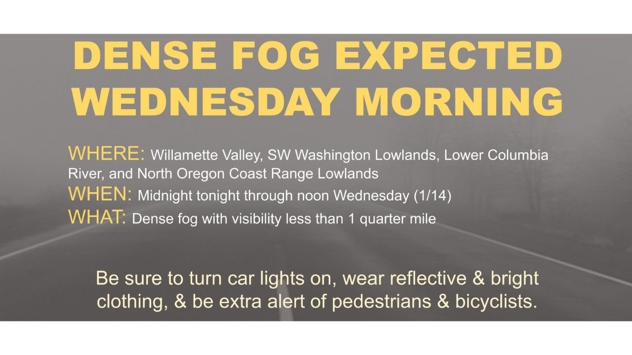 Oregon and Washington Dense Fog Alert Visibility Near 1/4 Mile in Willamette Valley and SW WA Wednesday Morning
