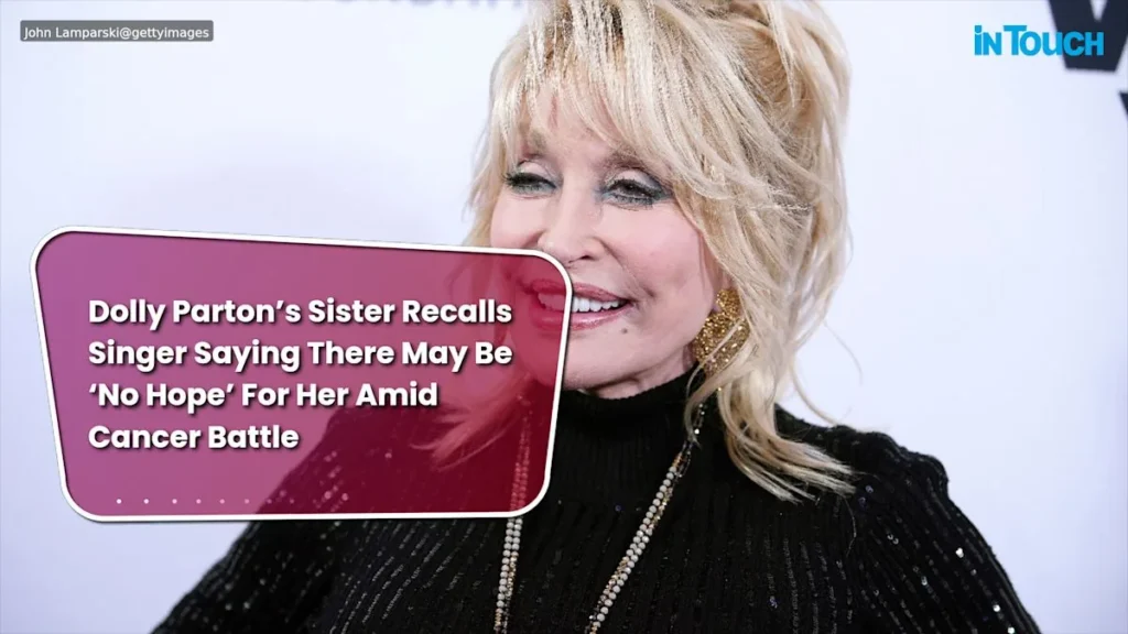 Dolly Parton’s Sister Shares Moving Details About the Singer’s Cancer Battle, Saying Dolly Once Considered Experimental Drugs If Doctors Saw No Hope at Age 80